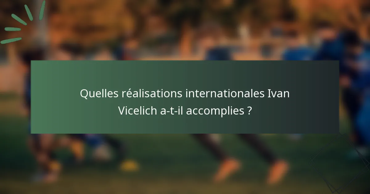 Quelles réalisations internationales Ivan Vicelich a-t-il accomplies ?